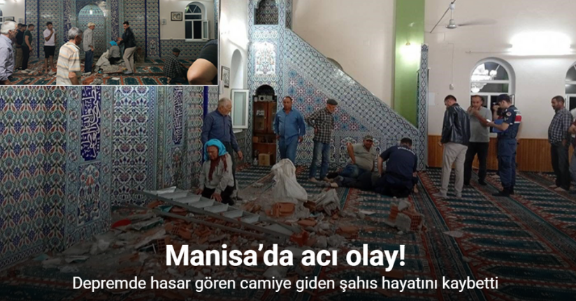 Depremde hasar gören camiye giden şahıs hayatını kaybetti