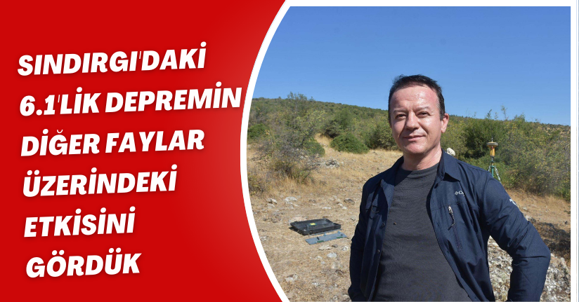 Sındırgı'daki 6.1'lik depremin diğer faylar üzerindeki etkisini gördük