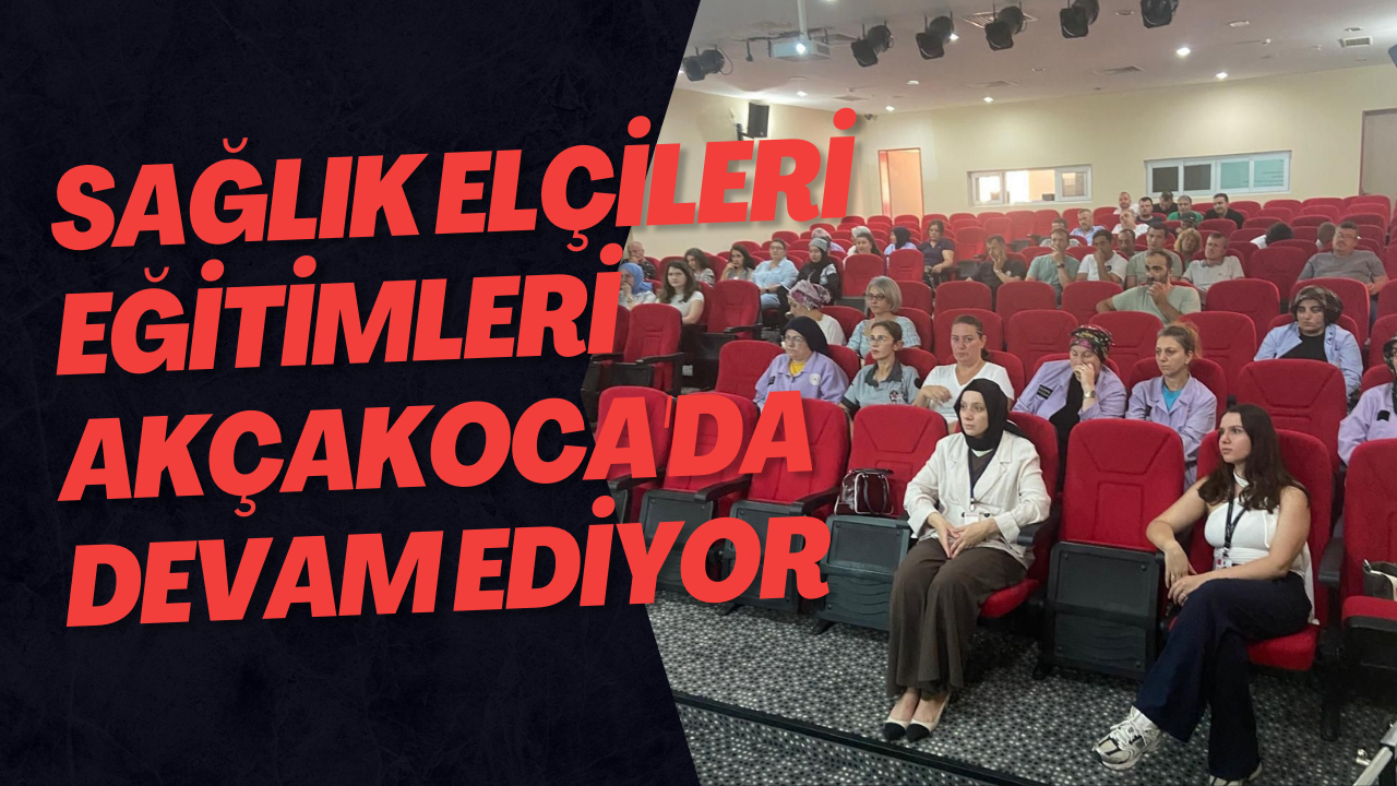 Sağlık Elçileri Eğitimleri Akçakoca'da Devam Ediyor