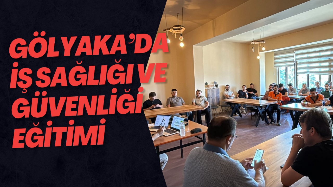 Gölyaka’da İş Sağlığı Ve Güvenliği Eğitimi