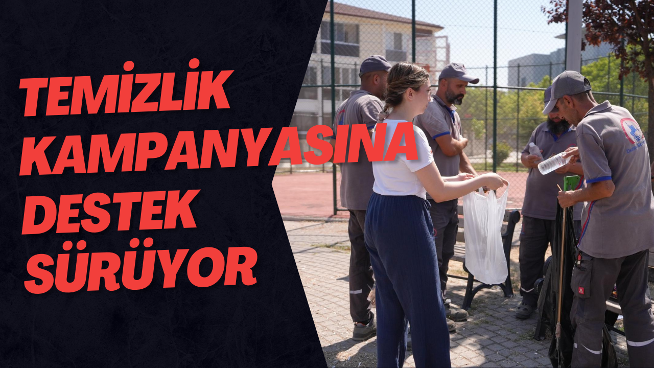 Temizlik Kampanyasına Destek Sürüyor