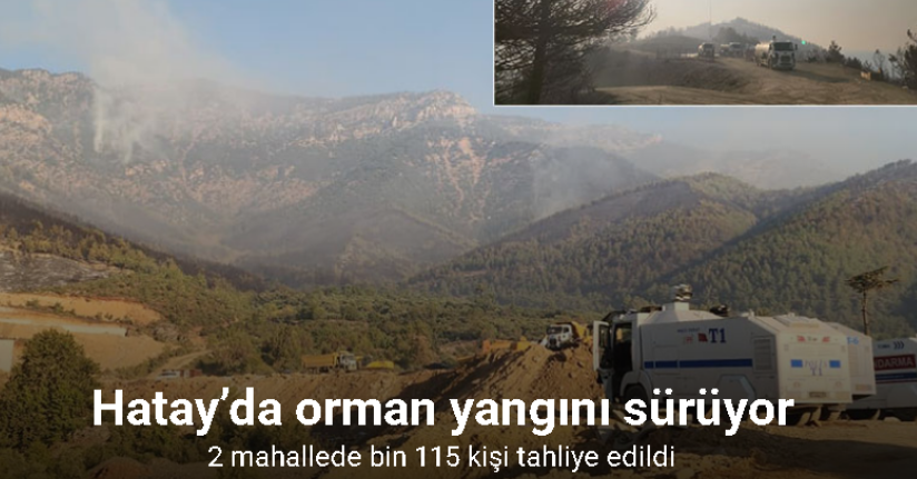 Hatay’da yangın bölgesine yakın mesafedeki 2 mahallede bin 115 kişi tahliye edildi