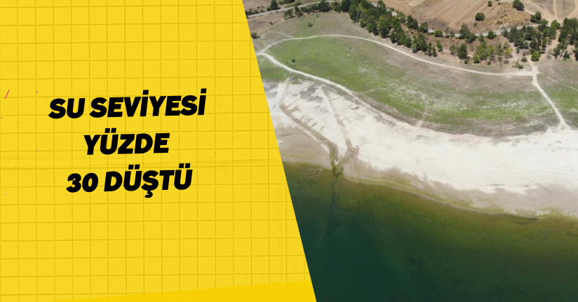 Su seviyesi yüzde 30 düştü