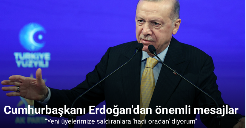 Cumhurbaşkanı Erdoğan'dan önemli mesajlar
