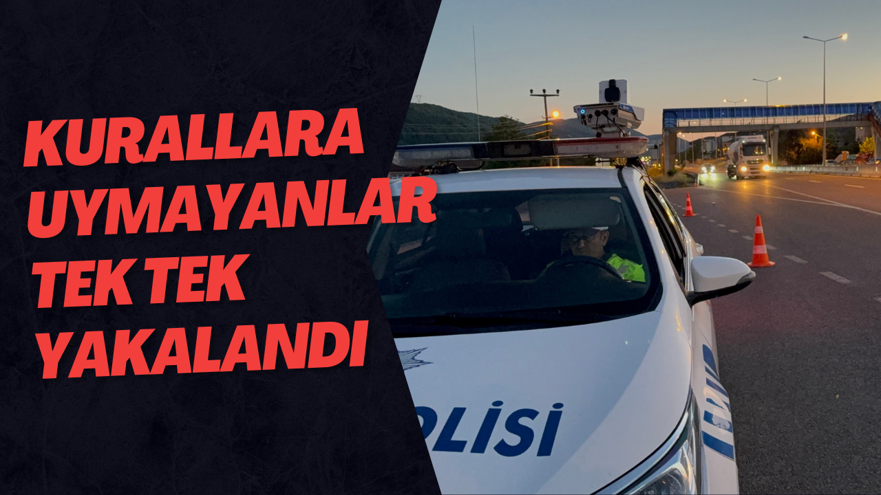 Kurallara Uymayanlar Tek Tek Yakalandı