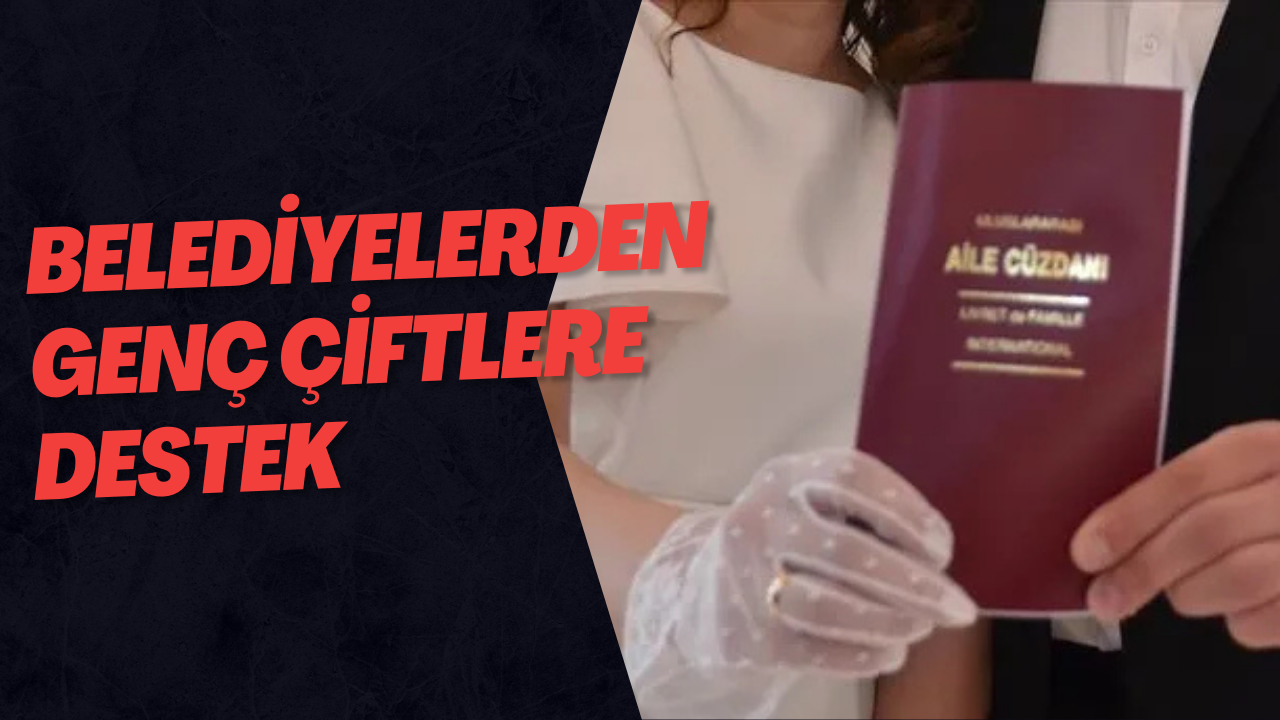 Belediyelerden Genç Çiftlere Destek