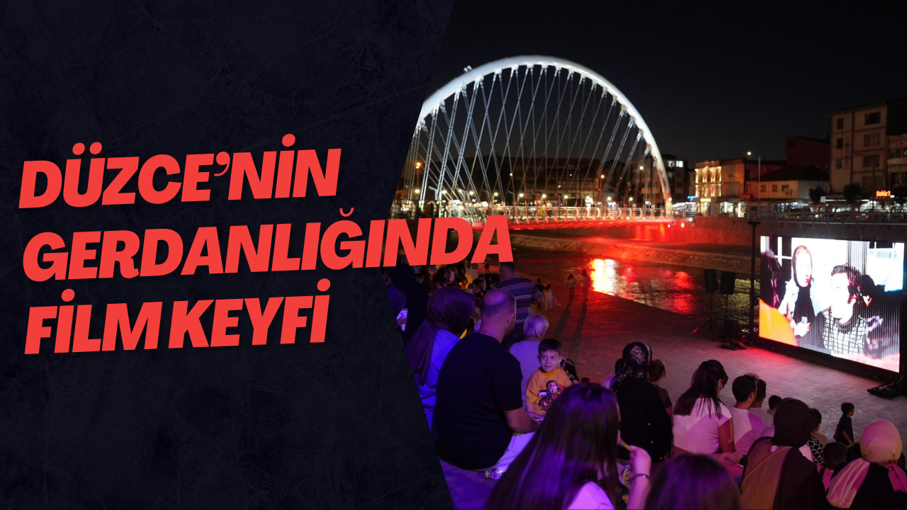 Düzce’nin Gerdanlığında Film Keyfi