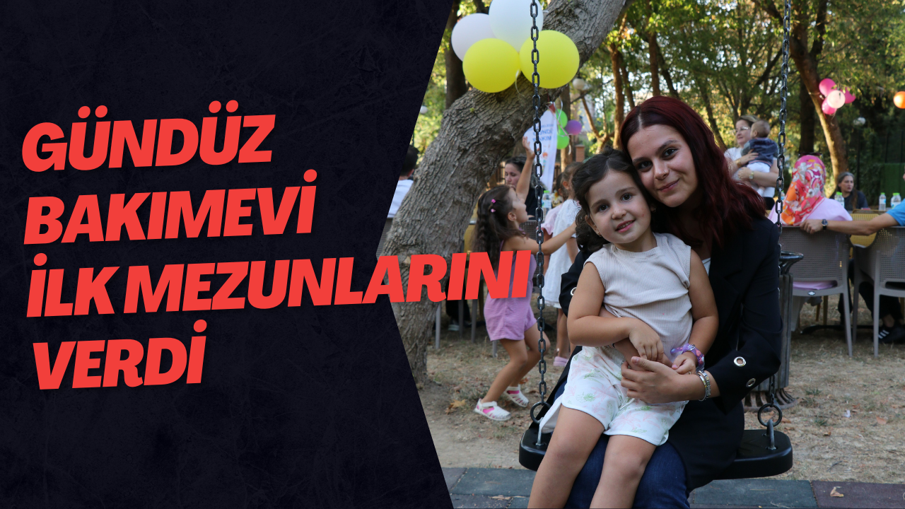 Gündüz Bakımevi İlk Mezunlarını Verdi