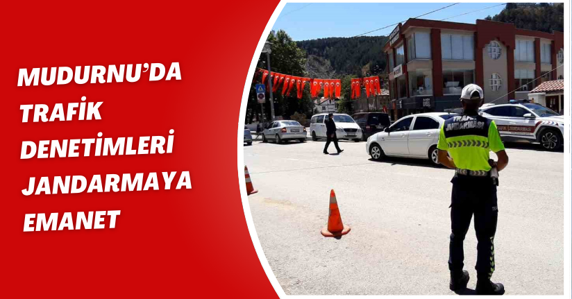 Mudurnu’da trafik denetimleri jandarmaya emanet