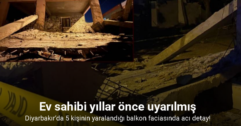 Diyarbakır’da 5 kişinin yaralandığı balkon faciasında ek yapıyı yapan usta yıllar önce uyarmış