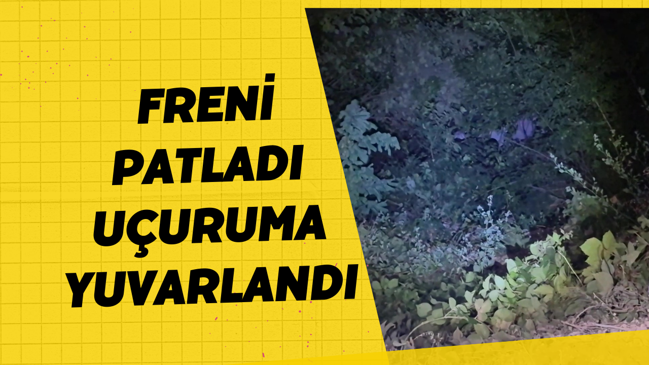 Freni Patladı Uçuruma Yuvarlandı