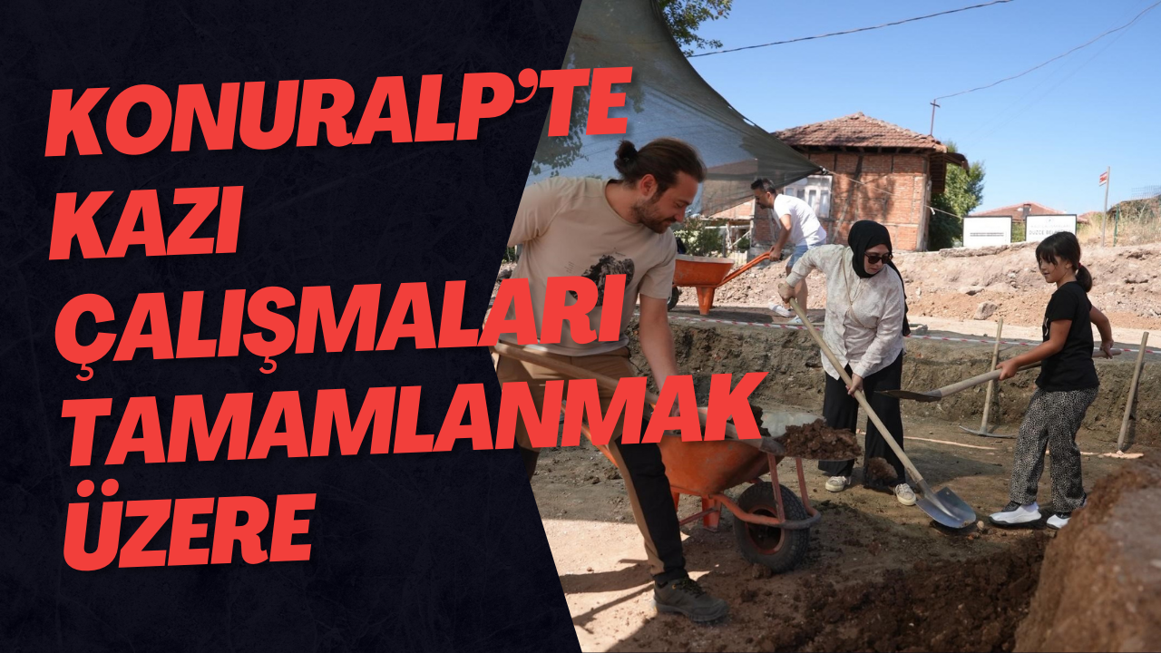 Konuralp’te Kazı Çalışmaları Tamamlanmak Üzere