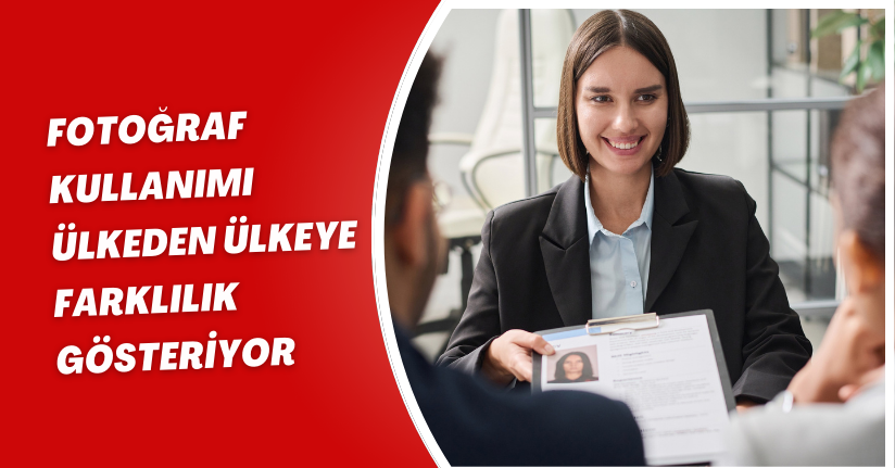 İş başvurularındaki fotoğraf kullanımı ülkeden ülkeye farklılık gösteriyor