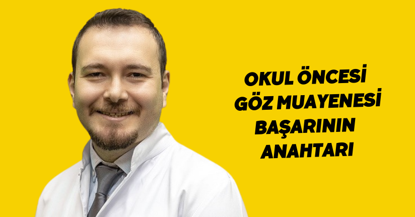 Okul öncesi göz muayenesi başarının anahtarı