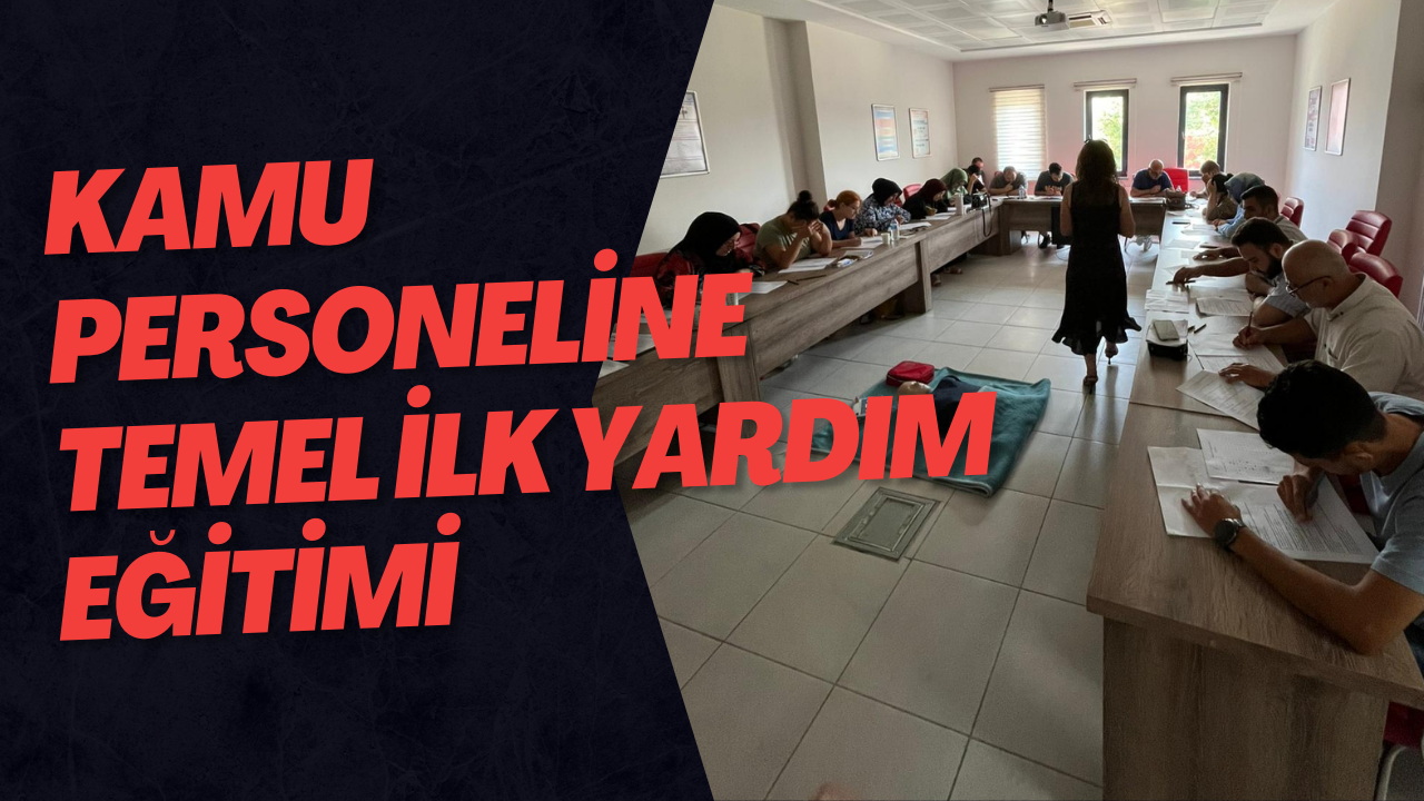 Kamu Personeline Temel İlk Yardım Eğitimi