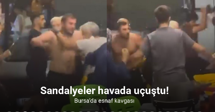 Bursa’da esnaf kavgası kamerada: Sandalyeler havada uçuştu