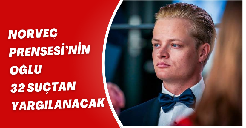 Norveç Prensesi’nin oğlu 32 suçtan yargılanacak