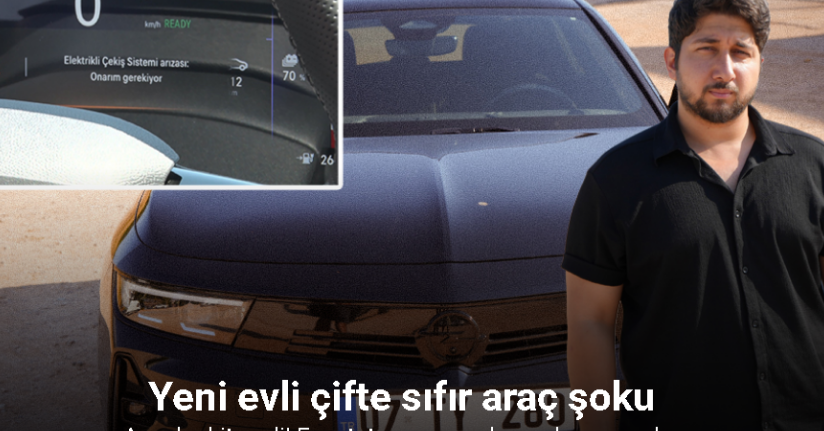 Sıfır araç aldı, arızalar bitmedi: 