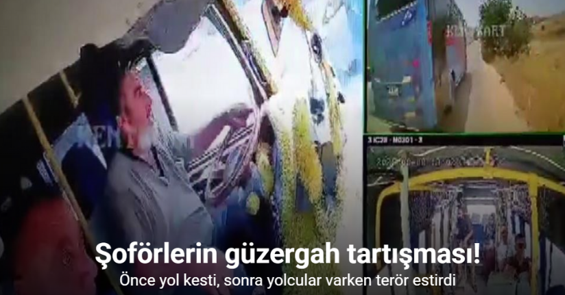 Otobüs şoförleri güzergah tartışmasında dolmuş şoförlerini böyle tehdit etti
