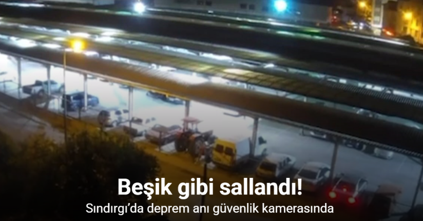 Sındırgı’da deprem anı güvenlik kamerasında