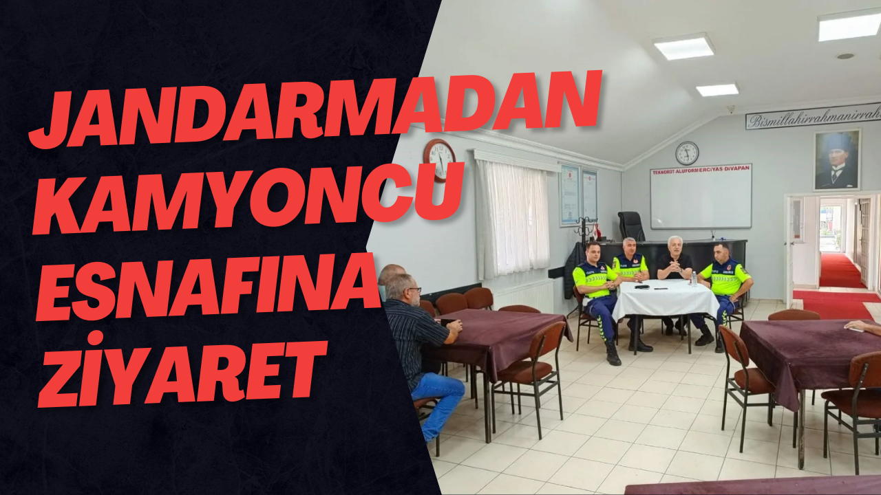 Jandarmadan Kamyoncu Esnafına Ziyaret