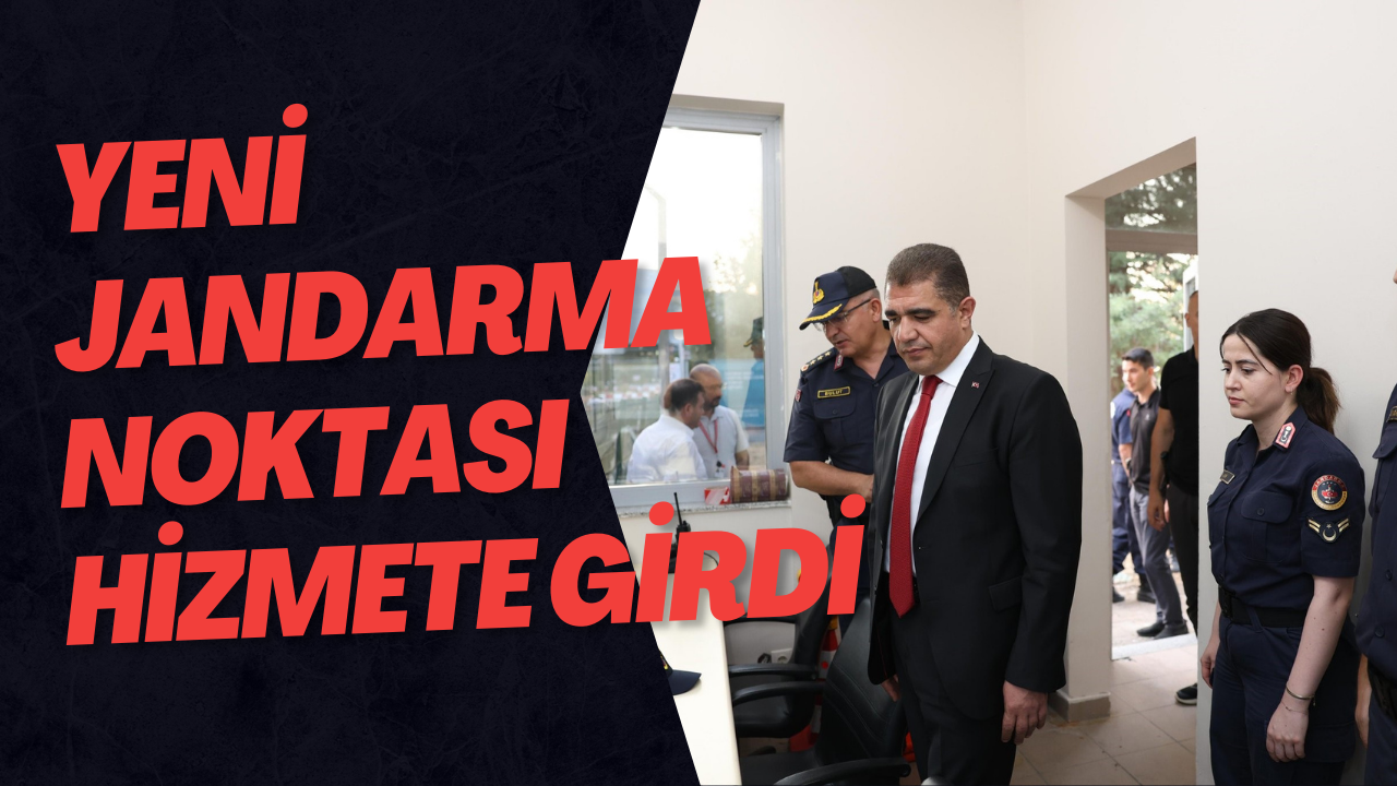 Yeni Jandarma Noktası Hizmete Girdi