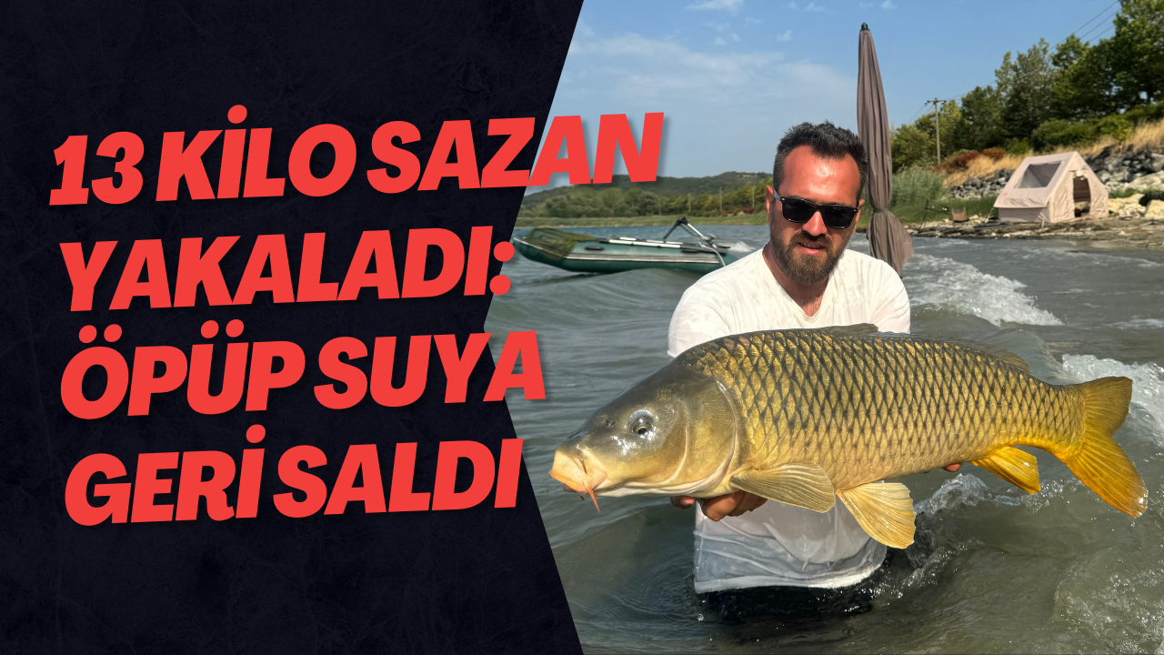 13 Kilo Sazan Yakaladı Öpüp Suya Geri Saldı