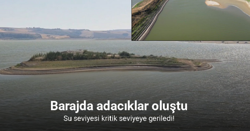 Tekirdağ’da barajda adacıklar oluştu