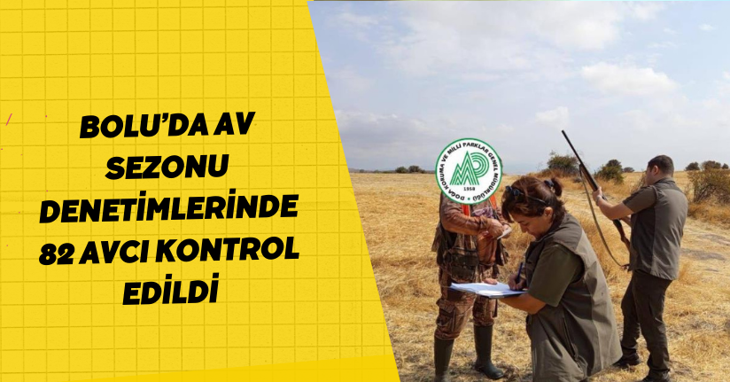  Bolu’da av sezonu denetimlerinde 82 avcı kontrol edildi