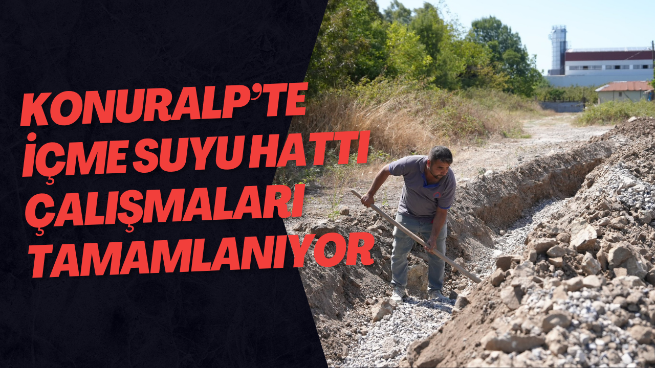 Konuralp’te İçme Suyu Hattı Çalışmaları Tamamlanıyor