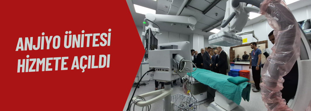 Anjiyo Ünitesi Hizmete Açıldı