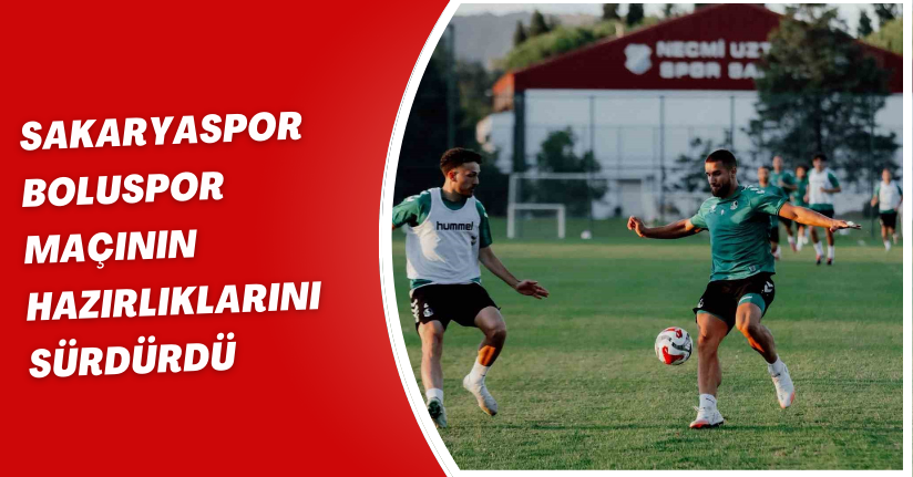 Sakaryaspor, Boluspor maçının hazırlıklarını sürdürdü