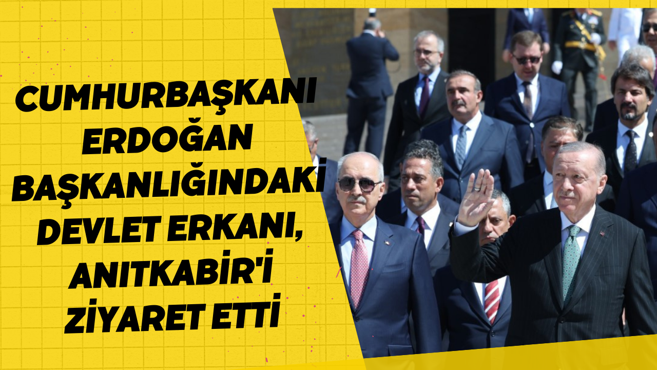 Cumhurbaşkanı Erdoğan başkanlığındaki devlet erkanı, Anıtkabir'i ziyaret etti