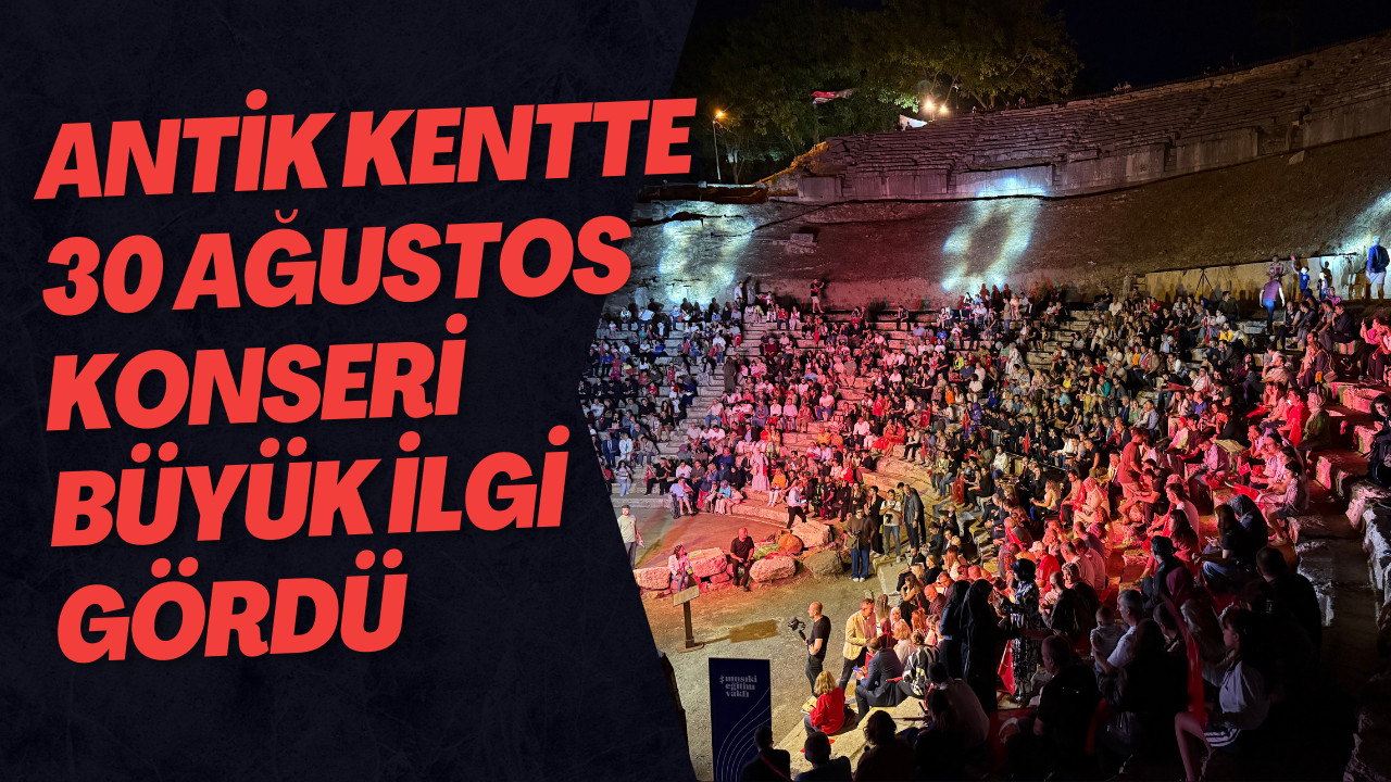Antik Kentte 30 Ağustos Konseri Büyük İlgi Gördü