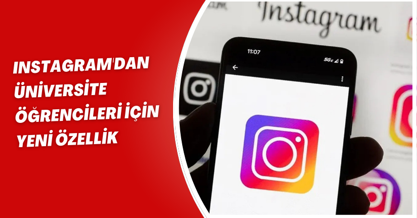 Instagram'dan üniversite öğrencileri için yeni özellik
