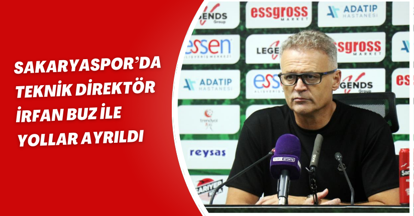 Sakaryaspor’da Teknik Direktör İrfan Buz ile yollar ayrıldı
