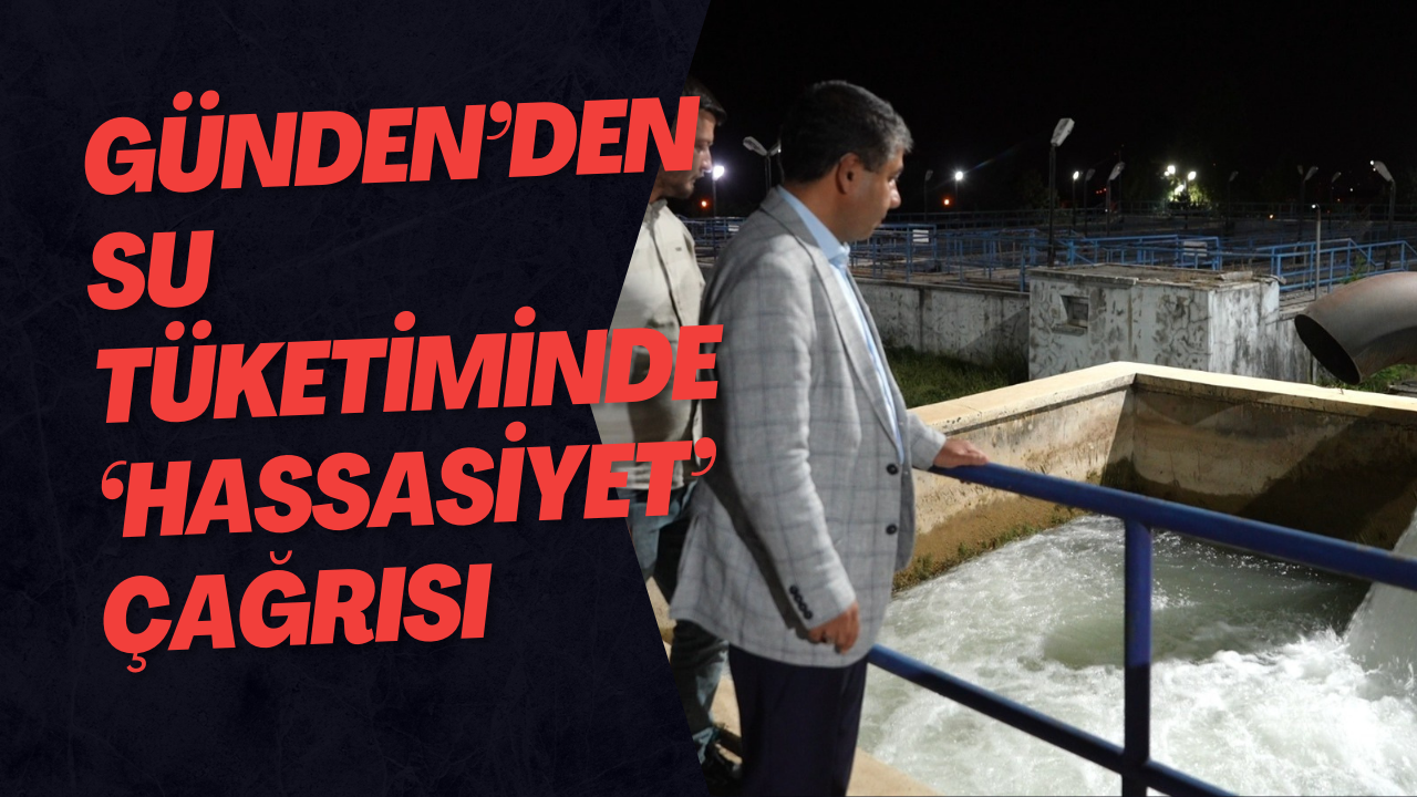 Günden’den Su Tüketiminde ‘Hassasiyet’ Çağrısı