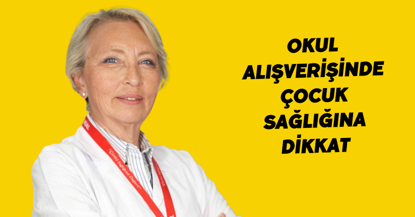 Okul alışverişinde çocuk sağlığına dikkat