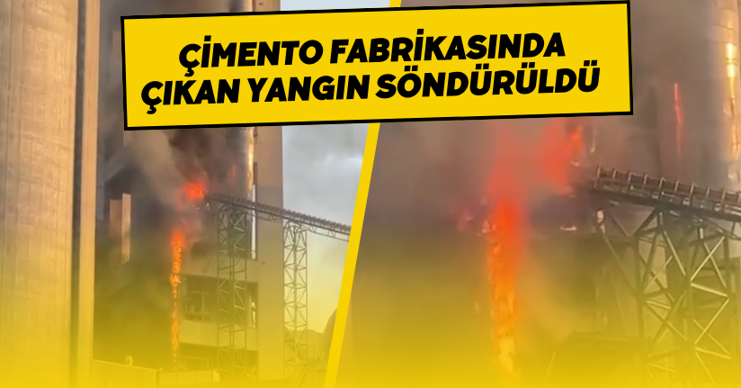 Çimento fabrikasında çıkan yangın, söndürüldü