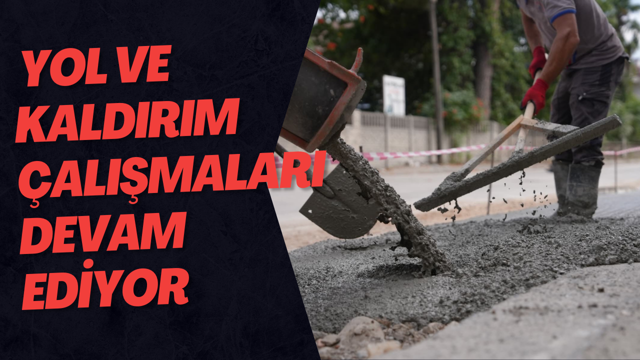 Yol ve Kaldırım Çalışmaları Devam Ediyor