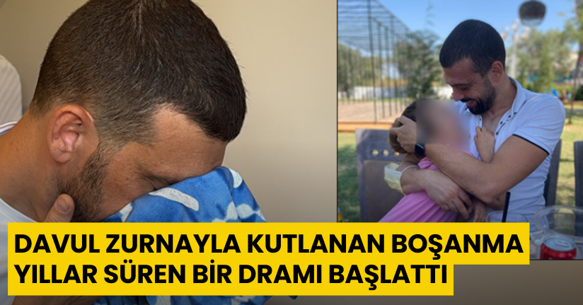 Davul zurnayla kutlanan boşanma, yıllar süren bir dramı başlattı