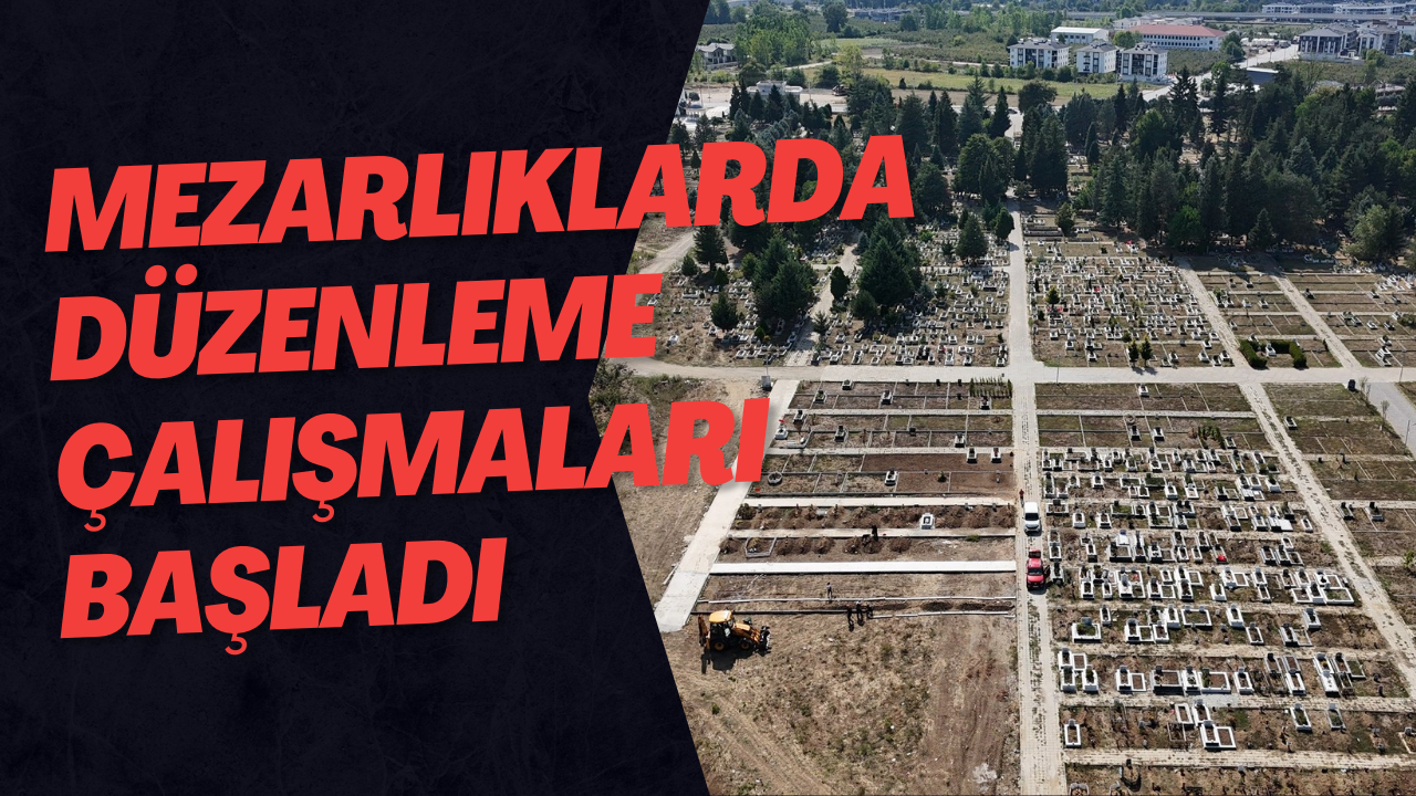 Mezarlıklarda Düzenleme Çalışmaları Başladı