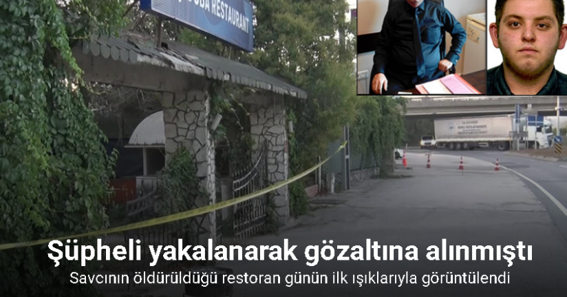 Çekmeköy’de savcının öldürüldüğü restoran günün ilk ışıklarıyla görüntülendi