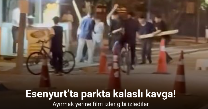 Esenyurt’ta parkta kalaslı kavga