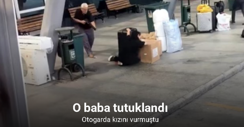 Osmaniye’de kızını vuran baba tutuklandı