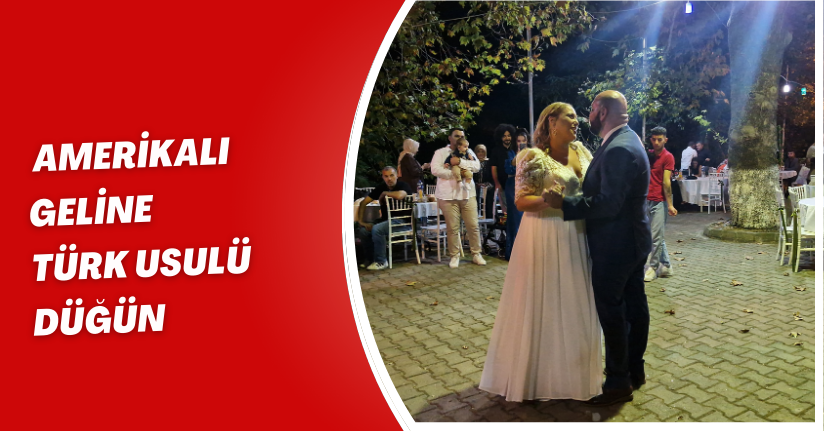 Amerikalı geline Türk usulü düğün