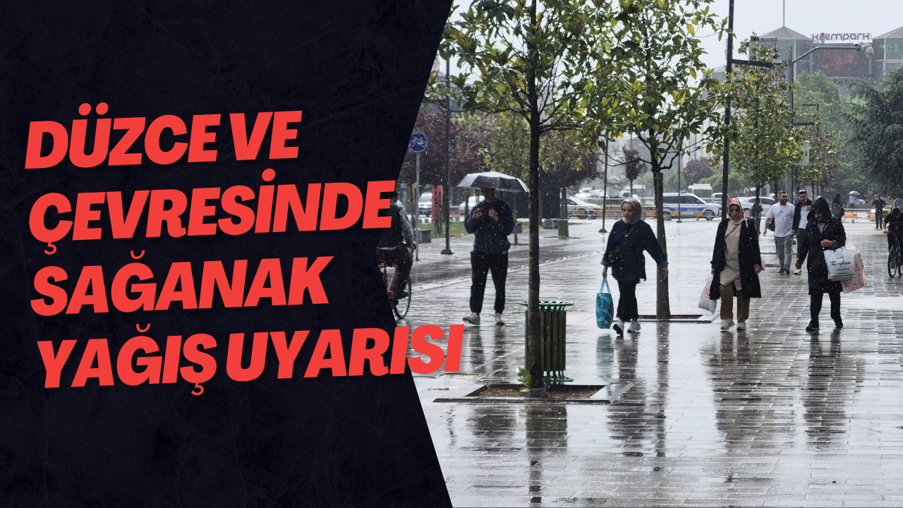 Düzce Ve Çevresinde Sağanak Yağış Uyarısı