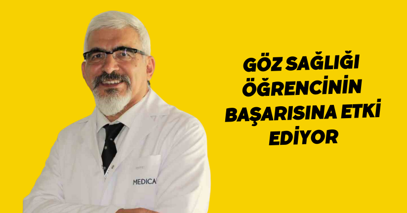 Göz sağlığı öğrencinin başarısına etki ediyor