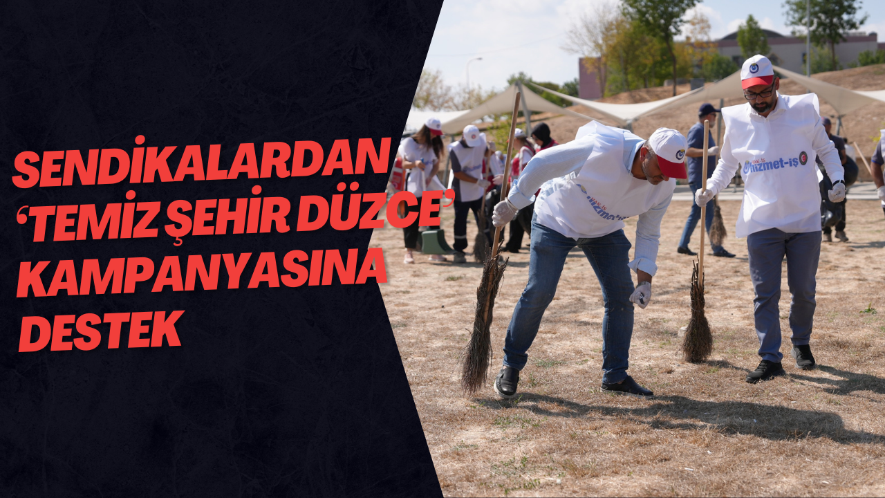 Sendikalardan ‘Temiz Şehir Düzce’ Kampanyasına Destek