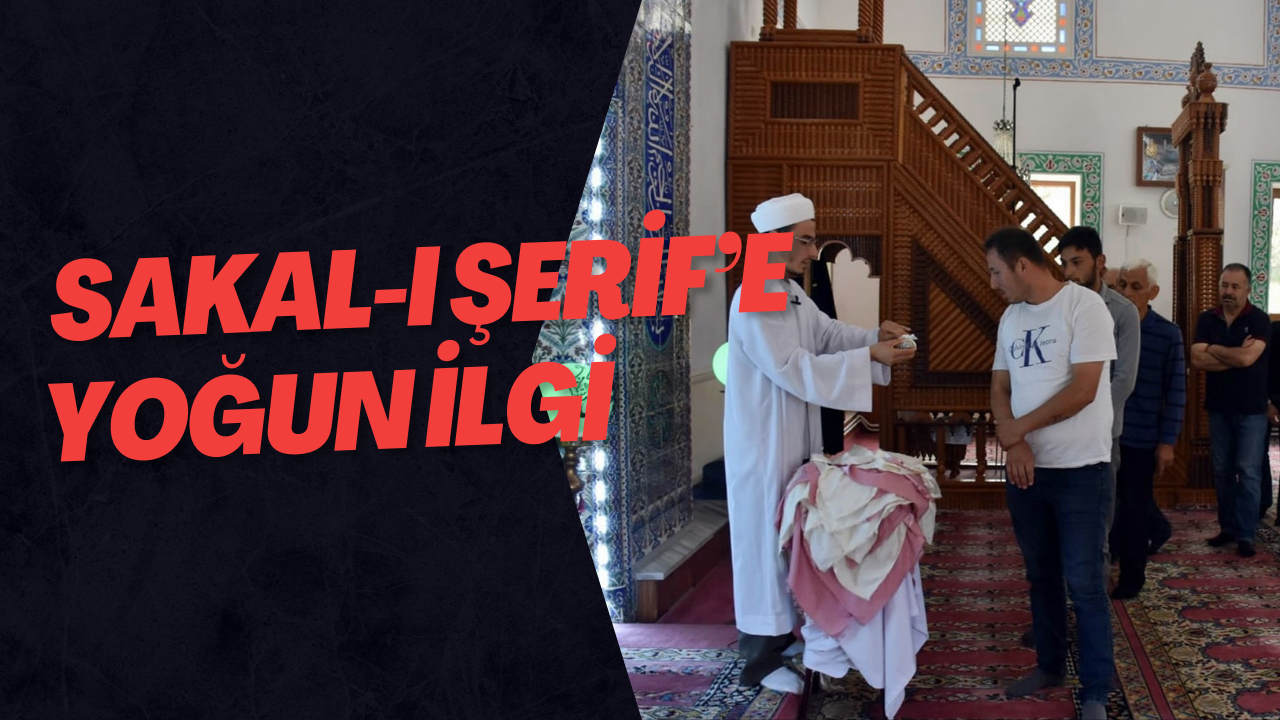 Sakal-ı Şerif’e Yoğun İlgi